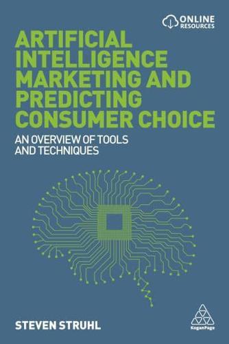 Artificial Intelligence Marketing and Predicting Consumer Choice: An Overview of Tools and Techniques