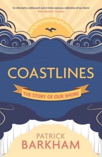 Coastlines The Story of Our Shore