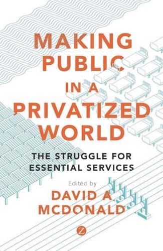 Making Public in a Privatized World The Struggle for Essential Services