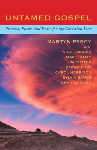 Untamed Gospel Reflections, Poems and Prayers for the Christian Year