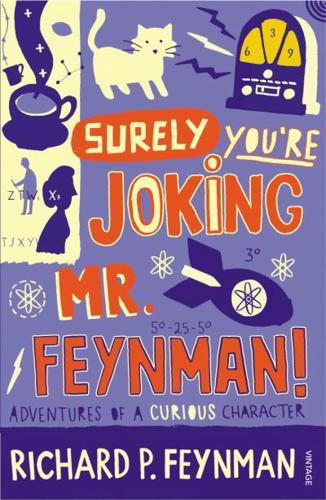 Surely You're Joking, Mr Feynman! Adventures of a Curious Character