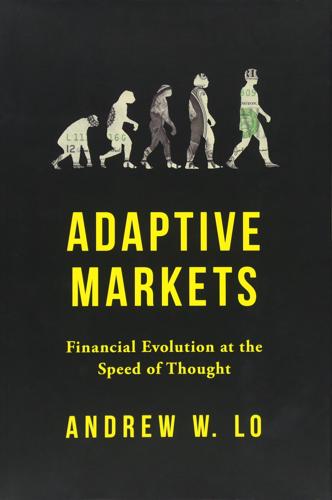 Adaptive Markets Financial Evolution at the Speed of Thought