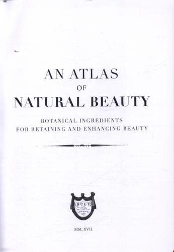 An Atlas of Natural Beauty Botanical Ingredients for Retaining and Enhancing Beauty