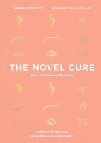 The Novel Cure An A-Z of Literary Remedies