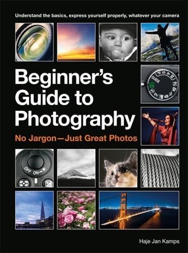 Beginner's Guide to Photography No Jargon - Just Great Photos