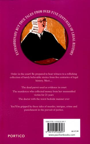 Law's Strangest Cases Extraordinary but True Stories from Over Five Centuries of Legal History