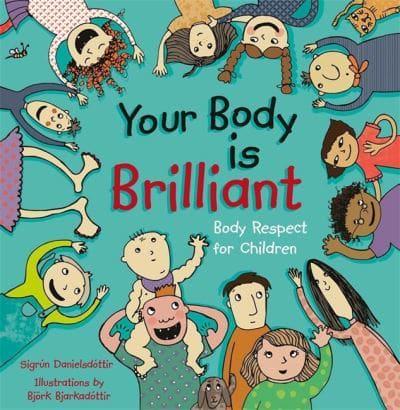 Your Body Is Brilliant Body Respect for Children