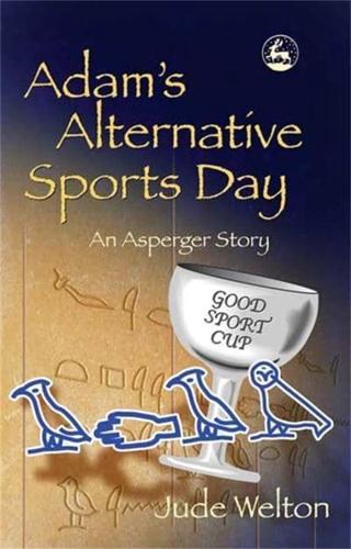 Adam's Alternative Sports Day An Asperger Story