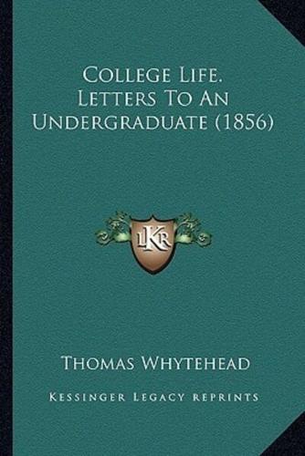 College Life. Letters To An Undergraduate (1856)