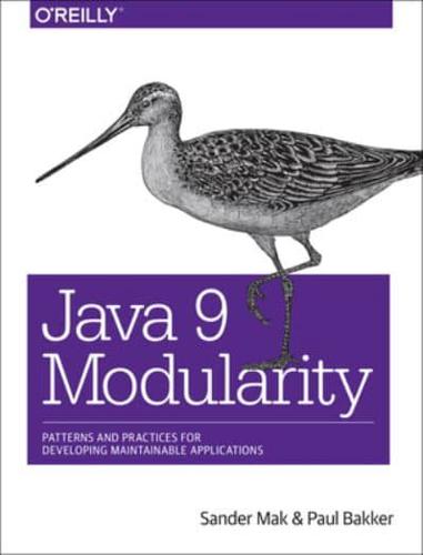 Java 9 Modularity Patterns and Practices for Developing Maintainable Applications