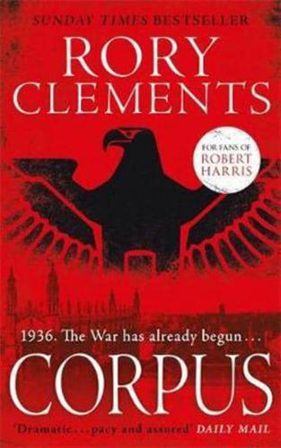 Corpus A Gripping Spy Thriller for Fans of Robert Harris's CONCLAVE
