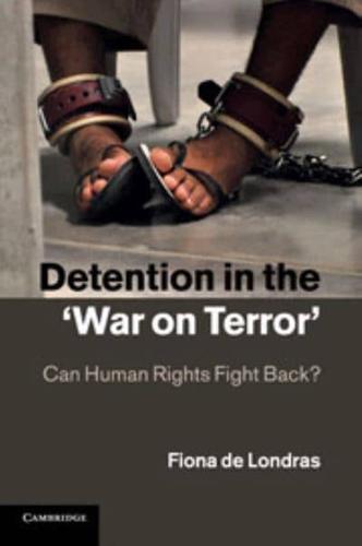 Detention in the 'War on Terror' Can Human Rights Fight Back?