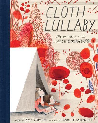 Cloth Lullaby The Woven Life of Louise Bourgeois