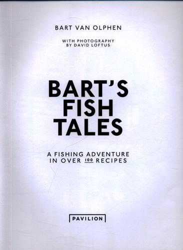 Bart's Fish Tales A Fishing Adventure in Over 100 Recipes 3 Bart's Fish Tales A Fishing Adventure in Over 100 Recipes