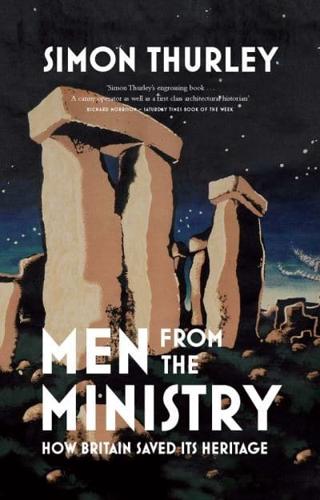 Men from the Ministry How Britain Saved Its Heritage