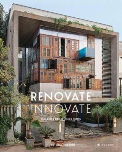 Renovate Innovate Reclaimed and Upcycled Dwellings