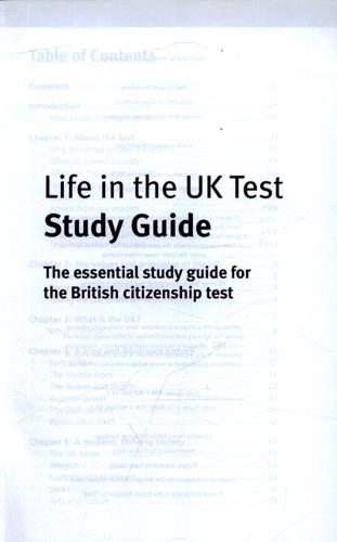 Life in the UK Test. Study Guide The Essential Study Guide for the British Citizenship Test