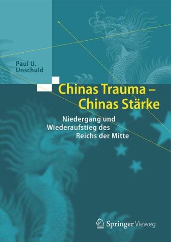 Chinas Trauma - Chinas Stärke Niedergang Und Wiederaufstieg Des Reichs Der Mitte