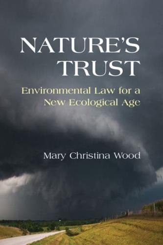 Nature's Trust Environmental Law for a New Ecological Age
