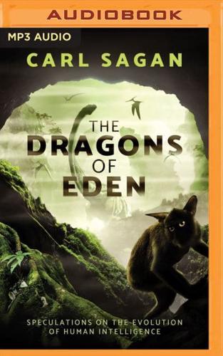 The Dragons of Eden Speculations on the Evolution of Human Intelligence