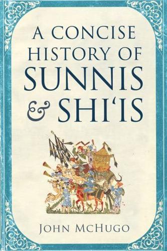 A Concise History of Sunnis & Shi'is