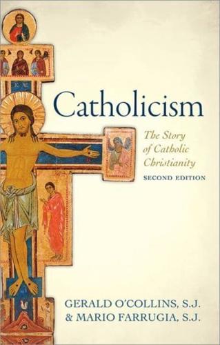 Catholicism The Story of Catholic Christianity