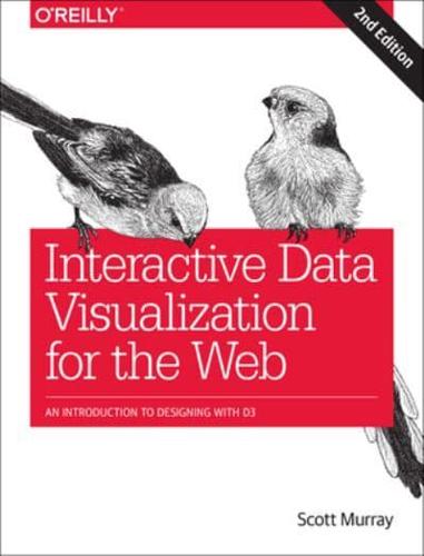 Interactive Data Visualization for the Web An Introduction to Designing With D3