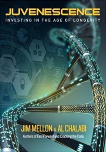 Juvenescence Investing in the Age of Longevity