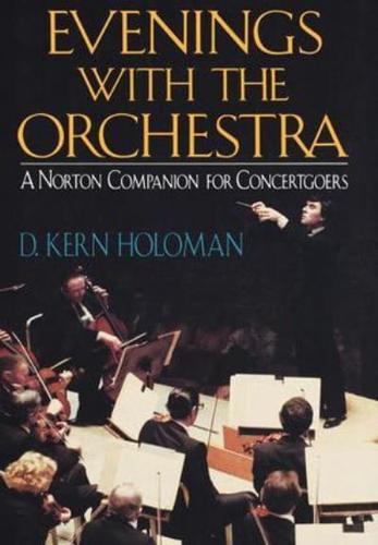 Evenings With the Orchestra A Norton Companion for Concertgoers