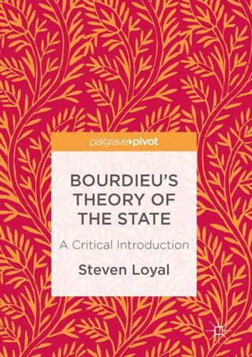 Bourdieu's Theory of the State A Critical Introduction