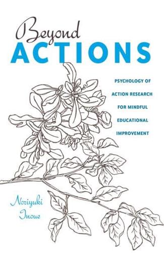 Beyond Actions; Psychology of Action Research for Mindful Educational Improvement
