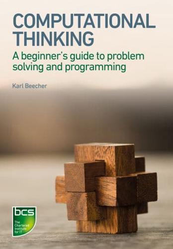 Computational Thinking A Beginner's Guide to Problem-Solving and Programming