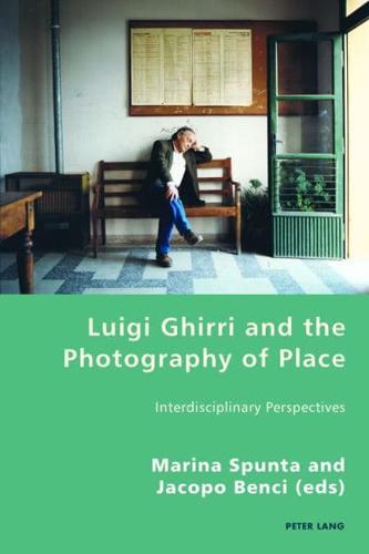Luigi Ghirri and the Photography of Place; Interdisciplinary Perspectives