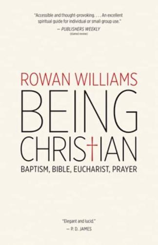 Being Christian Baptism, Bible, Eucharist, Prayer