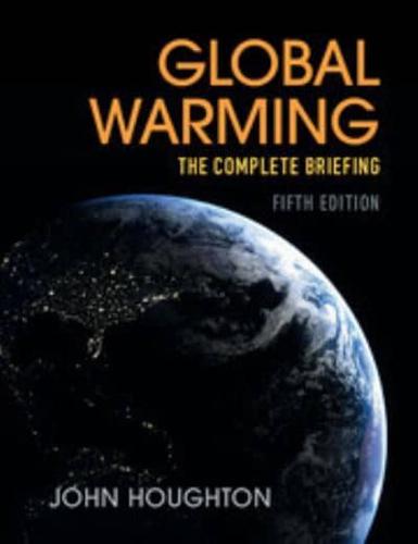 Global Warming The Complete Briefing