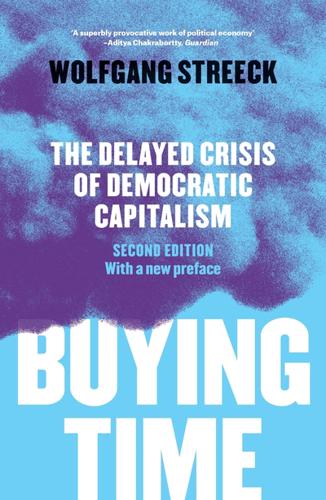 Buying Time The Delayed Crisis of Democratic Capitalism