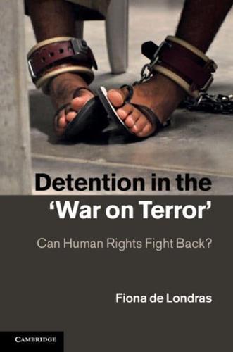 Detention in the 'War on Terror' Can Human Rights Fight Back?