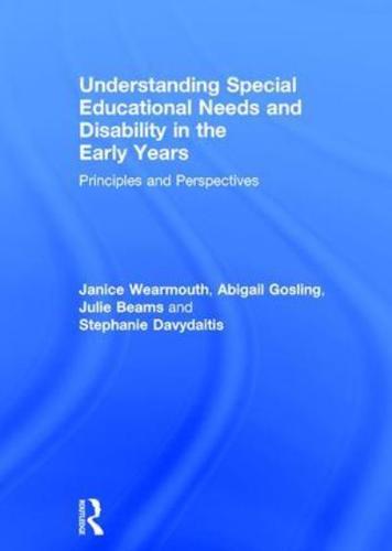 Understanding Special Educational Needs and Disability in the Early Years Principles and Perspectives