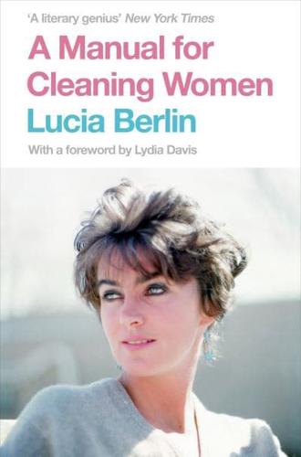 A Manual for Cleaning Women Selected Stories