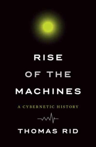Rise of the Machines A Cybernetic History