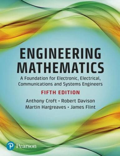 Engineering Mathematics A Foundation for Electronic, Electrical, Communications and Systems Engineers