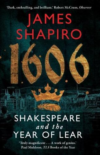 1606 Shakespeare and the Year of Lear