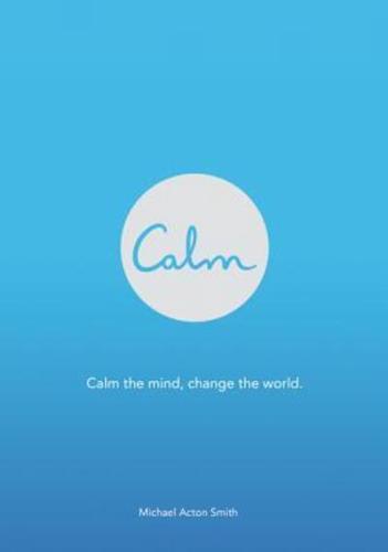 Calm Calm the Mind, Change the World