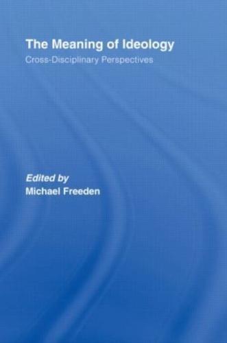 The Meaning of Ideology Cross-Disciplinary Perspectives