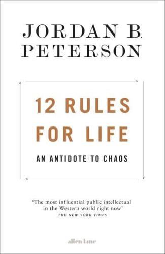 12 Rules for Life An Antidote for Chaos