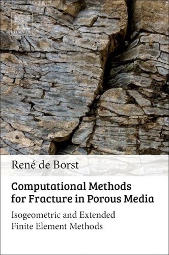 Computational Methods for Fracture in Porous Media Isogeometric and Extended Finite Element Methods