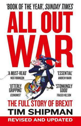 All Out War The Full Story of Brexit