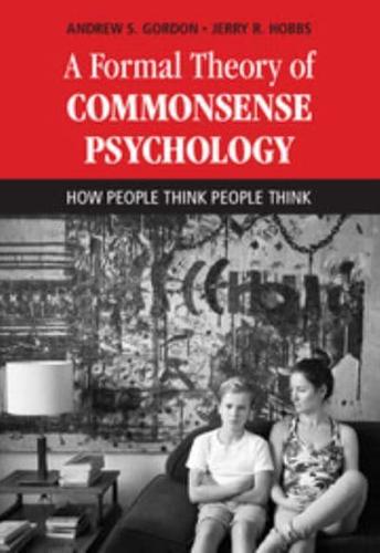 A Formal Theory of Commonsense Psychology How People Think People Think