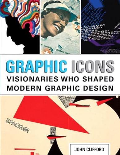 Graphic Icons Visionaries Who Shaped Modern Graphic Design