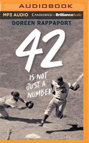42 Is Not Just a Number The Odyssey of Jackie Robinson, American Hero